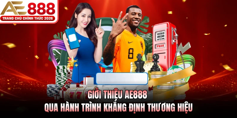 Giới thiệu AE888 qua hành trình khẳng định thương hiệu