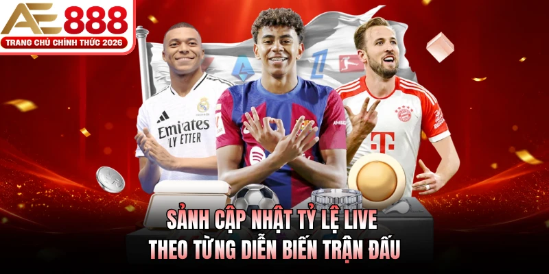 Sảnh cập nhật tỷ lệ live theo từng diễn biến trận đấu